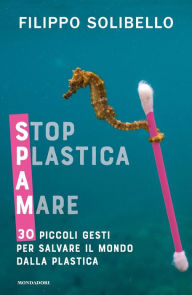 Title: SPAM - STOP PLASTICA A MARE, Author: Solibello Filippo