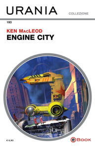 Title: Engine city (Urania), Author: Ken MacLeod