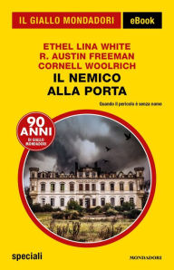 Title: Il nemico alla porta (Il Giallo Mondadori), Author: R. Austin Freeman