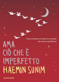Title: Ama ciò che è imperfetto, Author: Haemin Sunim
