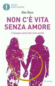 Title: Non c'è vita senza amore, Author: Alex Raco