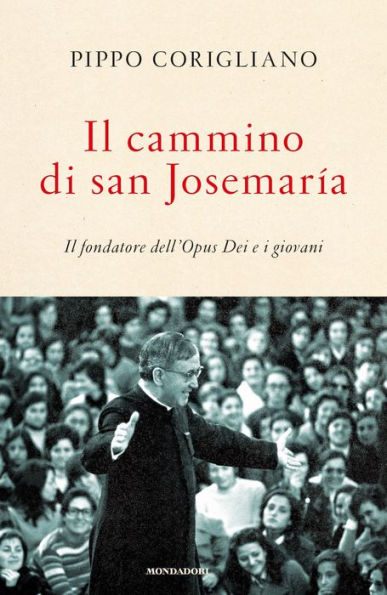 Il cammino di san Josemaría