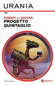 Title: Progetto Quintaglio (Urania), Author: Robert J. Sawyer
