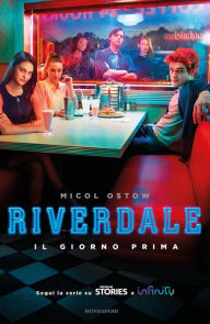 Title: Riverdale - Il giorno prima, Author: Micol Ostow