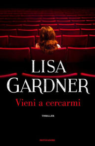 Title: Vieni a cercarmi, Author: Lisa Gardner