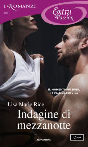 Title: Indagine di mezzanotte (I Romanzi Extra Passion), Author: Lisa Marie Rice