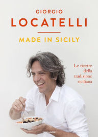 Title: Made in Sicily, Author: Giorgio Locatelli