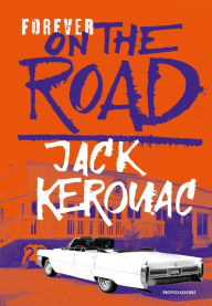 Title: Forever On The Road (versione italiana), Author: Jack Kerouac