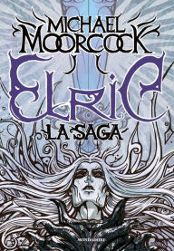 Title: Elric. La saga, Author: Michael Moorcock