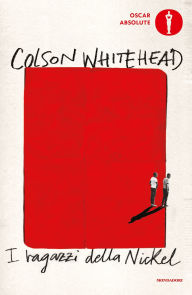Title: I ragazzi della Nickel, Author: Colson Whitehead