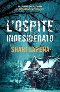 Title: L'ospite indesiderato, Author: Shari Lapena