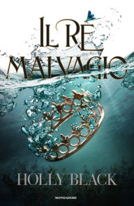 Title: Il re malvagio, Author: Holly Black