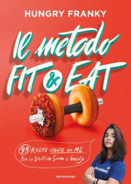 Title: Il metodo Fit & Eat, Author: Hungry_Franky