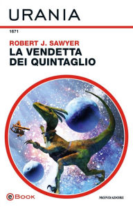 Title: La vendetta dei Quintaglio (Urania), Author: Robert J. Sawyer