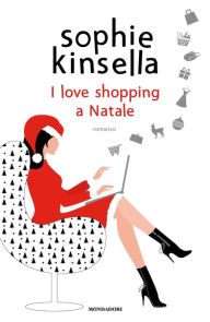 Title: I love shopping a Natale, Author: Sophie Kinsella