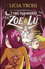 I casi impossibili di Zoe&Lu. I segreti delle streghe