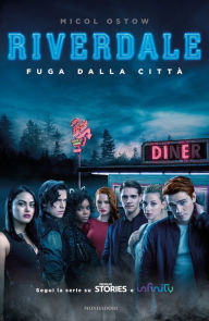 Title: Riverdale - Fuga dalla città, Author: Micol Ostow