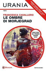 Title: Le ombre di Morjegrad (Urania), Author: Francesca Cavallero