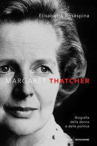 Title: Margaret Thatcher, Author: Elisabetta Rosaspina