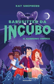 Title: Babysitter da incubo - 1. Il bambino ombra, Author: Kat Shepherd