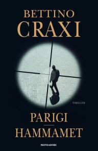 Title: Parigi-Hammamet, Author: Bettino Craxi