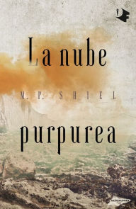 Title: La nube purpurea, Author: M.P. Shiel