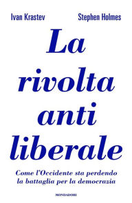 Title: La rivolta antiliberale, Author: Stephen Holmes