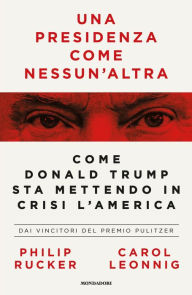 Title: Una presidenza come nessun'altra, Author: Carol Leonnig