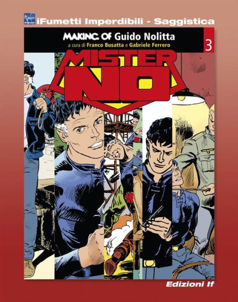Making of Mister No - Guido Nolitta (iFumetti Imperdibili - Saggistica): Mister No - Guido Nolitta, Collana Quaderni d'Autori