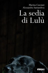 Title: La sedia di Lulù - nuova edizione, Author: Marina Casciani