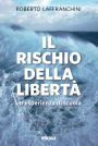 Il rischio della libertà: Un'esperienza di scuola