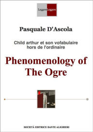 Title: Phenomenology of The Ogre, Author: Pasquale D'Ascola