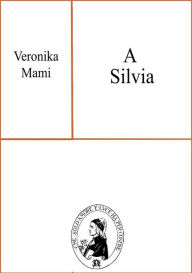 Title: A Silvia, Author: Veronika Mami