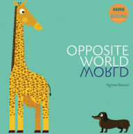 Title: Opposite World, Author: Agnese Baruzzi