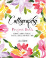 Calligraphy Project Book: Beginner's Alphabet Templates, Practical Exercises, and Project Ideas