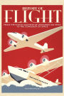 History of Flight: From the Flying Machine of Leonardo da Vinci to the Conquest of Space