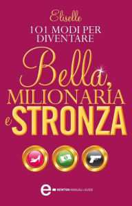 Title: 101 modi per diventare bella, milionaria e stronza, Author: Eliselle