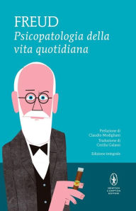 Title: Psicopatologia della vita quotidiana, Author: Sigmund Freud