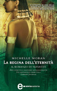 Title: La regina dell'eternità. Il romanzo di Nefertiti, Author: Michelle Moran