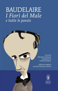 Title: I fiori del male e tutte le poesie, Author: Charles Baudelaire