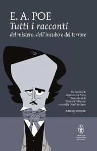 Title: Tutti i racconti del mistero, dell'incubo e del terrore, Author: Edgar Allan Poe