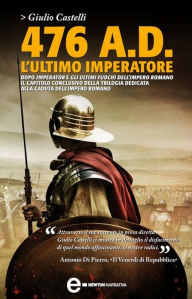 Title: 476 A.D. L'ultimo imperatore, Author: Giulio Castelli