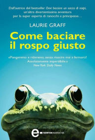 Title: Come baciare il rospo giusto, Author: Laurie Graff