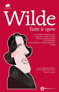 Title: Tutte le opere, Author: Oscar Wilde