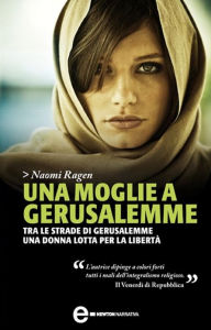 Title: Una moglie a Gerusalemme, Author: Naomi Ragen