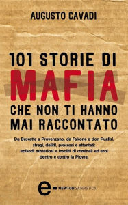 Title: 101 storie di mafia che non ti hanno mai raccontato, Author: Augusto Cavadi