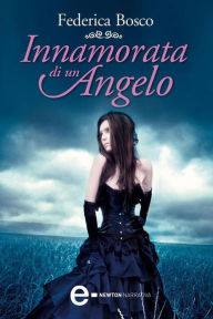 Title: Innamorata di un angelo, Author: Federica Bosco