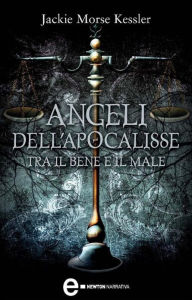 Title: Angeli dell'Apocalisse. Tra il bene e il male, Author: Jackie Morse Kessler