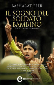 Title: Il sogno del soldato bambino, Author: Basharat Peer