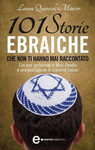 Title: 101 storie ebraiche che non ti hanno mai raccontato, Author: Laura Quercioli Mincer